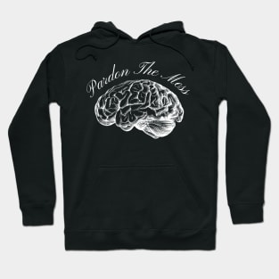 "Pardon The Mess" Brain Graphic Hoodie